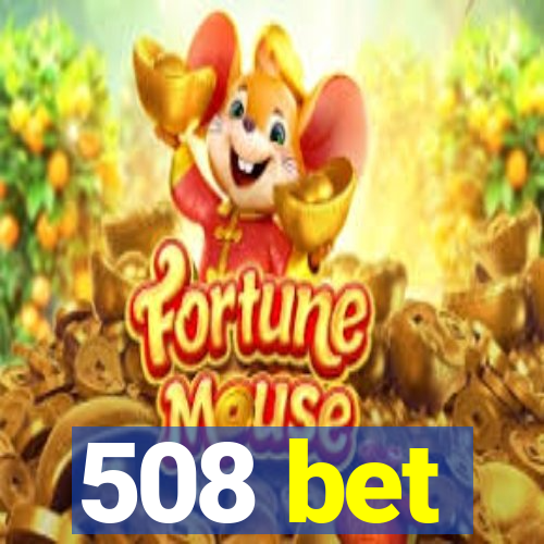 508 bet